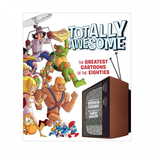 Totally Awesome : The Greatest Cartoons of the Eighties (Hardcover)