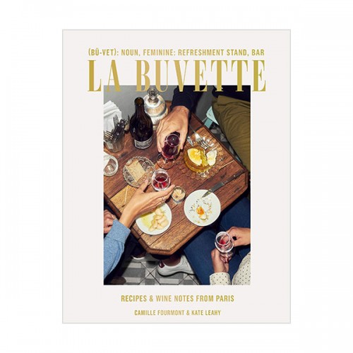 La Buvette : Recipes and Wine Notes from Paris