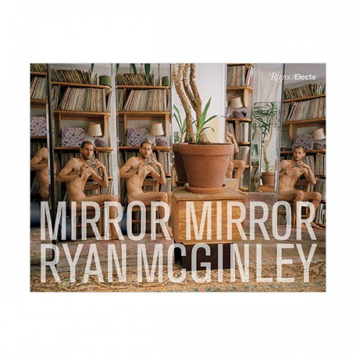라이언 맥긴리 Ryan McGinley : Mirror Mirror (Hardcover)