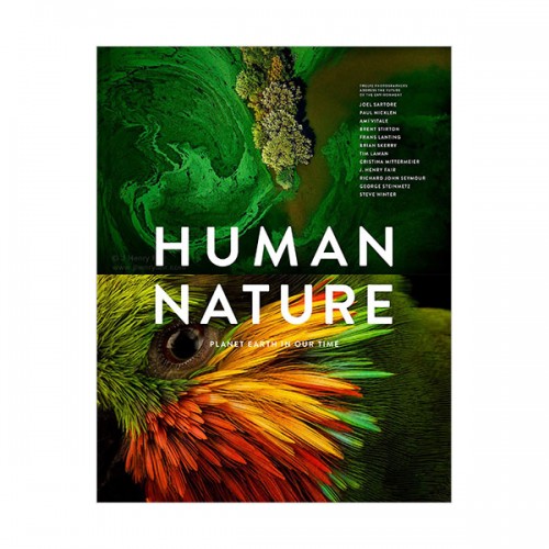 Human Nature : Planet Earth In Our Time, Twelve Photographers Address the Future of the Environment (Hardcover)