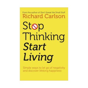 Stop Thinking, Start Living 스톱 씽킹 (Paperback, 영국판)