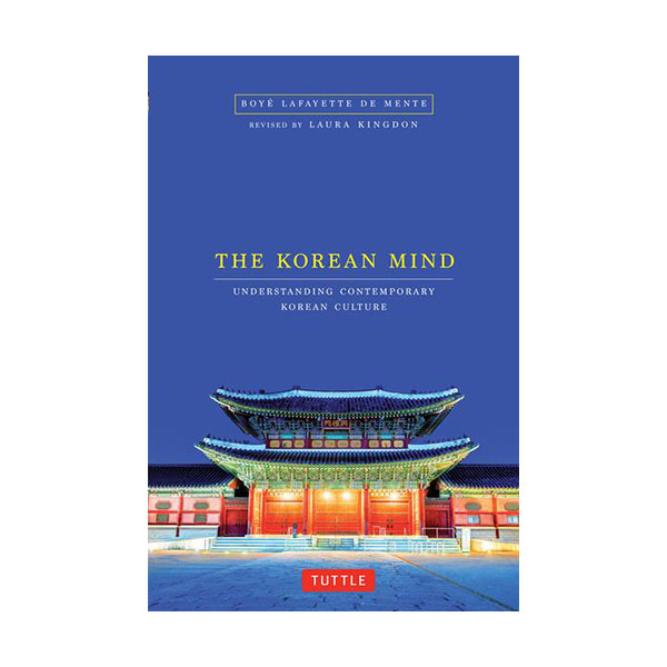 The Korean Mind : Understanding Contemporary Korean Culture