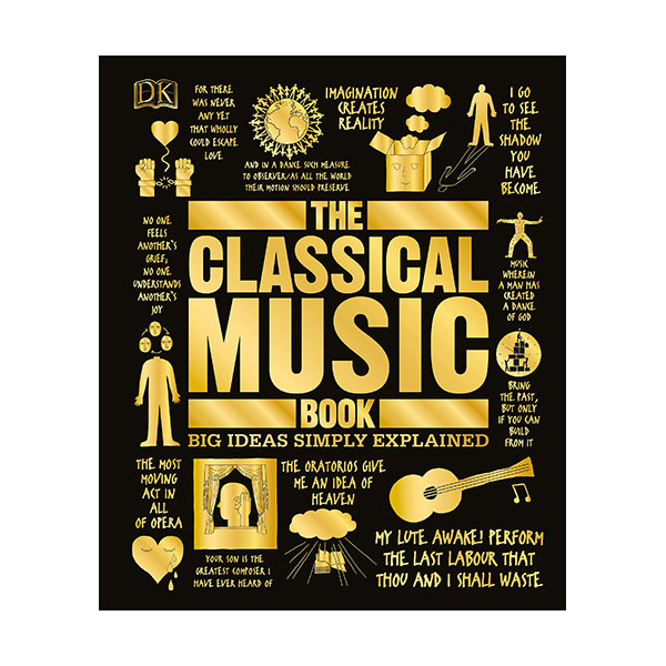 Big Ideas Simply Explained : The Classical Music Book