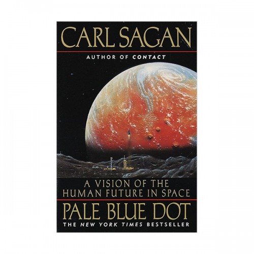 Pale Blue Dot : A Vision of the Human Future in Space (Paperback)