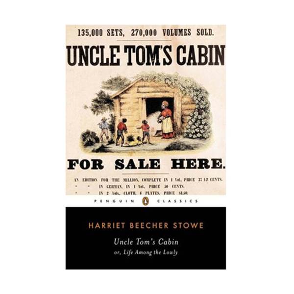 Penguin Classics: Uncle Tom's Cabin : Or, Life among the Lowly :   θ (Paperback)