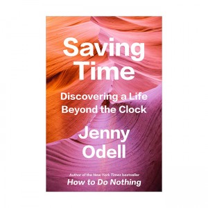 Saving Time : Discovering a Life Beyond the Clock (Paperback, INT)