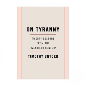 On Tyranny : Twenty Lessons from the Twentieth Century (Paperback)