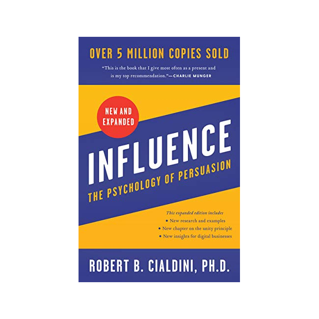 Influence, New and Expanded : The Psychology of Persuasion
