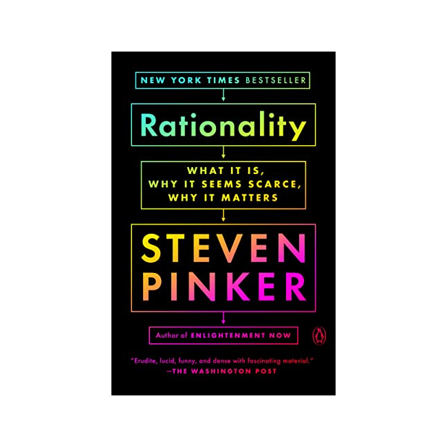 Rationality : What It Is, Why It Seems Scarce, Why It Matters