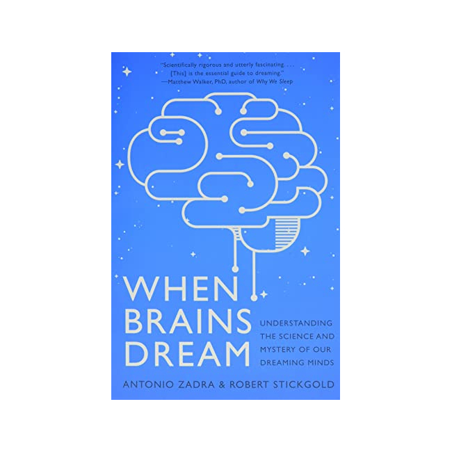 When Brains Dream : Understanding the Science and Mystery of Our Dreaming Minds (Paperback, ̱)
