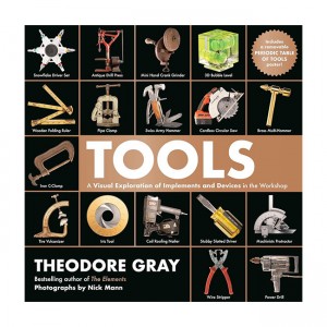 Tools : A Visual Exploration of Every Essential Implement and Device in the Workshop