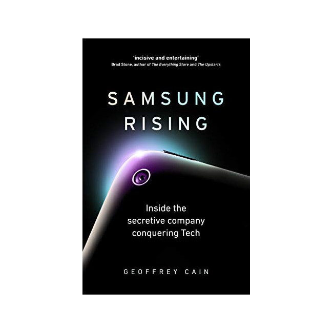 Samsung Rising : Inside the Secretive Company Conquering Tech (Paperback, )