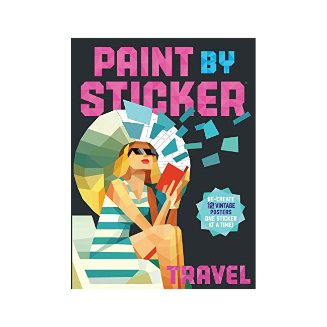 Paint by Sticker: Travel : Re-Create 12 Vintage Posters One Sticker at a Time!