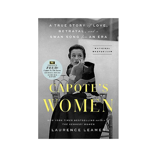 Capote's Women : A True Story of Love, Betrayal, and a Swan Song for an Era (Paperback, ̱)