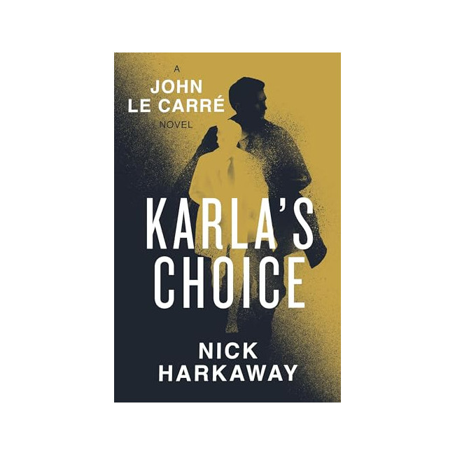 Karla's Choice: A John Le Carre Novel