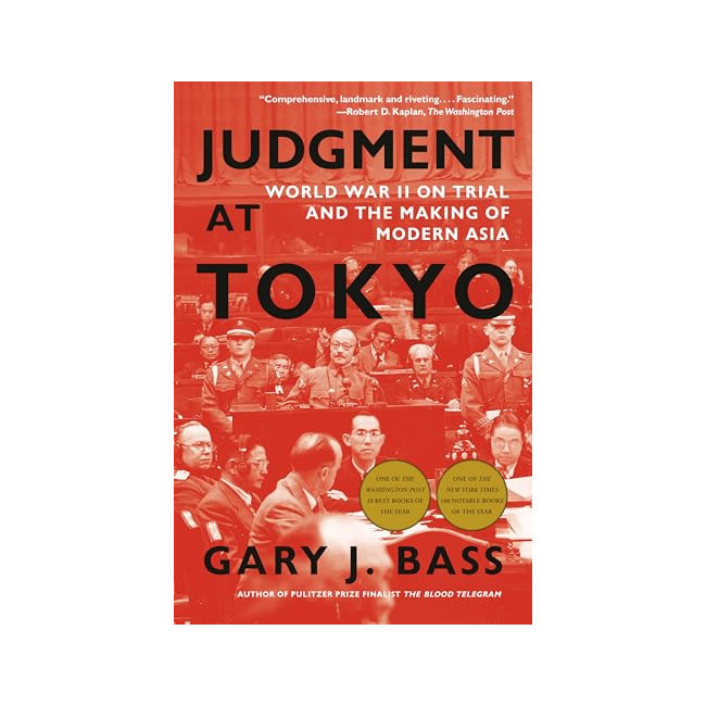 Judgment at Tokyo: World War II on Trial and the Making of Modern Asia