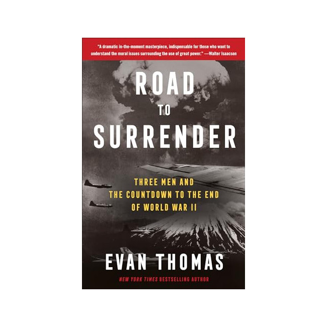 Road to Surrender: Three Men and the Countdown to the End of World War II