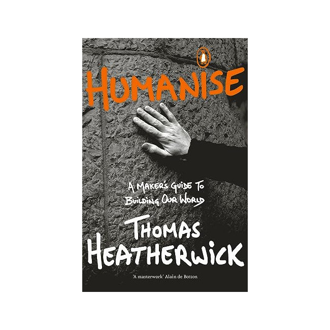 Humanise: A Maker's Guide to Building Our World