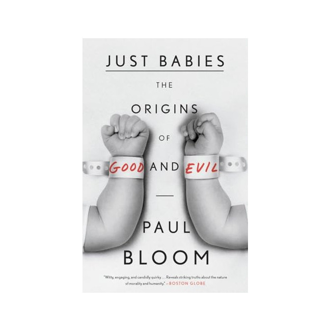 Just Babies: The Origins of Good and Evil