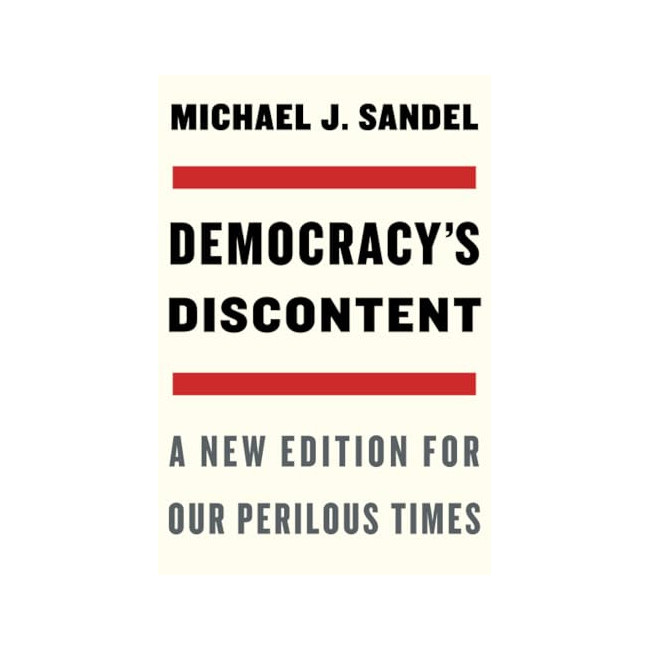 Democracy's Discontent: A New Edition for Our Perilous Times