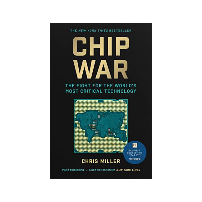 Chip War: The Fight for the World's Most Critical Technology