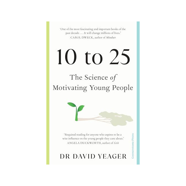 10 to 25: The Science of Motivating Young People