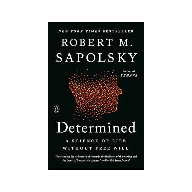 Determined: A Science of Life Without Free Will