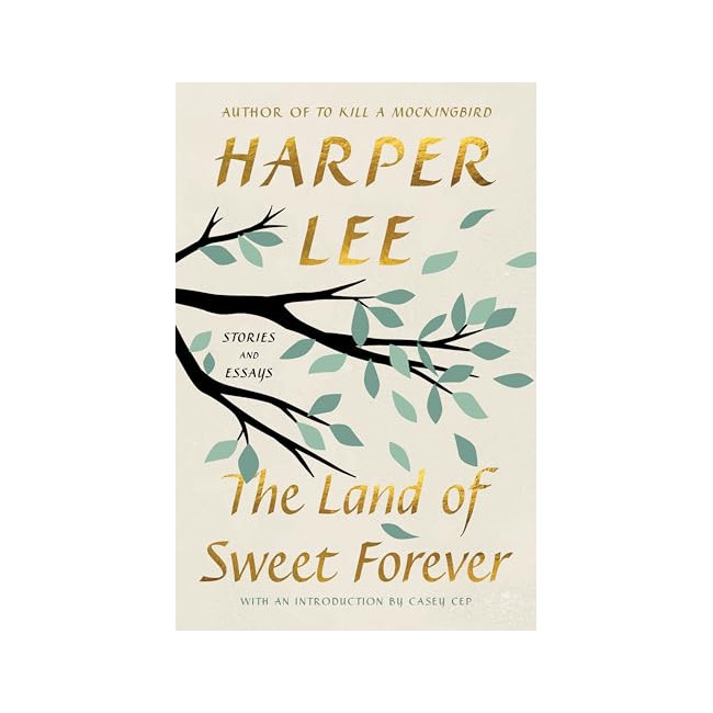 The Land of Sweet Forever: Stories and Essays