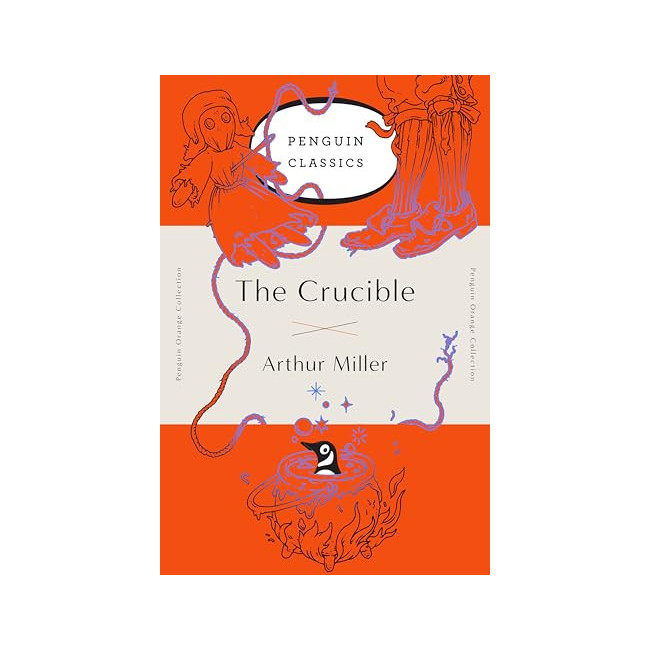 Penguin Orange Collection : The Crucible: A Play in Four Acts (Deckle Edge)
