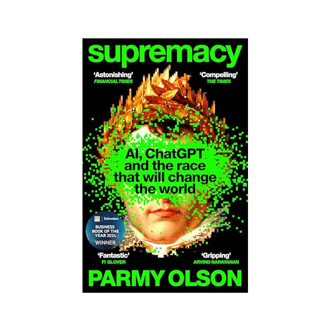 Supremacy: AI, ChatGPT and the Race That Will Change the World