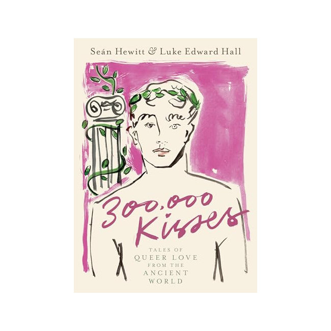 300,000 Kisses: Tales of Queer Love from the Ancient World