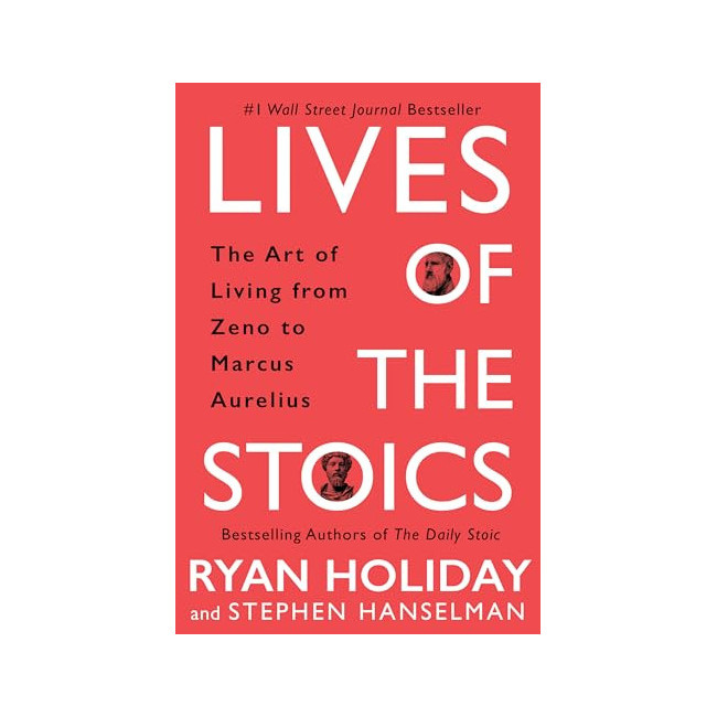 Lives of the Stoics: The Art of Living from Zeno to Marcus Aurelius