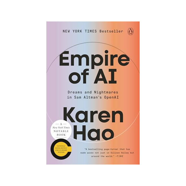 Empire of AI : Dreams and Nightmares in Sam Altman's OpenAI