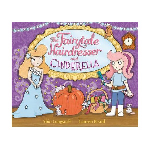 Fairytale Hairdresser : The Fairytale Hairdresser and Cinderella (Paperback, )