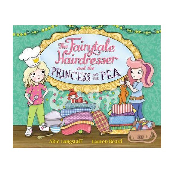 Fairytale Hairdresser : The Fairytale Hairdresser and the Princess and the Pea (Paperback, )