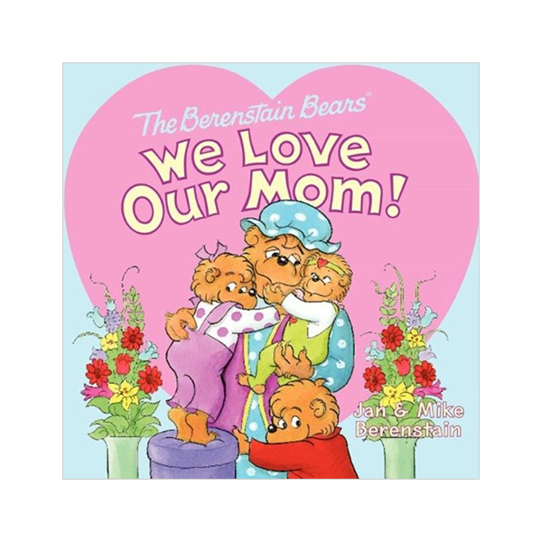 The Berenstain Bears' We Love Our Mom! (Paperback)