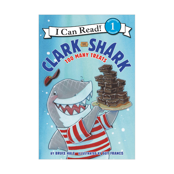 I Can Read 1 : Clark the Shark : Too Many Treats