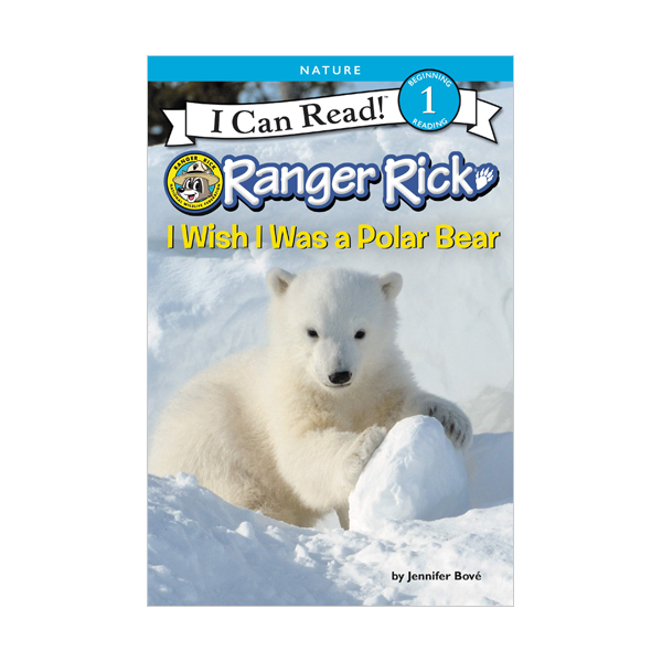I Can Read 1 : Ranger Rick : I Wish I Was a Polar Bear (Paperback)
