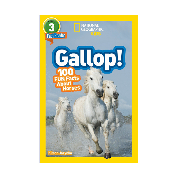 National Geographic Kids Readers Level 3 : Gallop! 100 Fun Facts About Horses