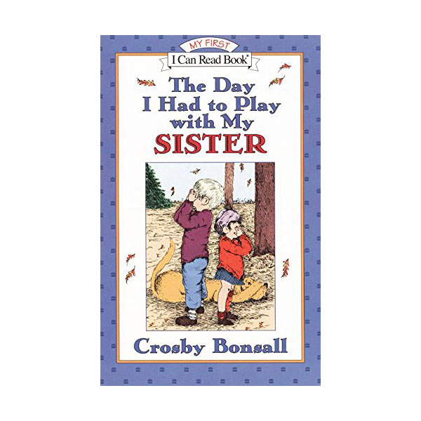 My First I Can Read : The Day I Had to Play With My Sister