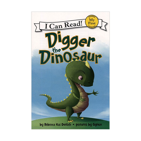 My First I Can Read : Digger the Dinosaur