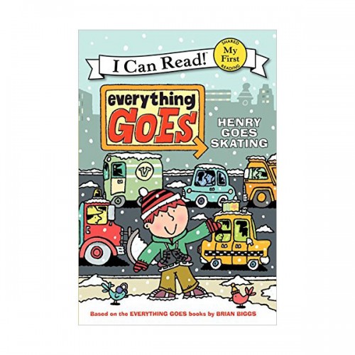My First I Can Read : Everything Goes : Henry Goes Skating (Paperback)