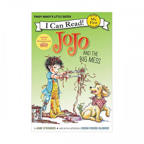 My First I Can Read : Fancy Nancy : JoJo and the Big Mess (Paperback)