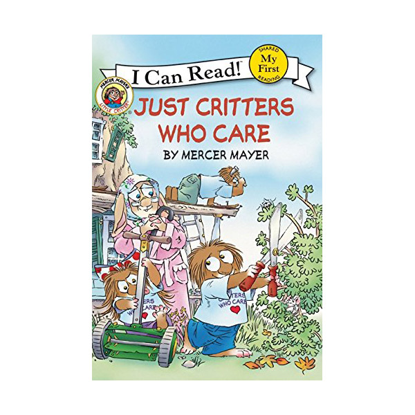 My First I Can Read : Little Critter : Just Critters Who Care