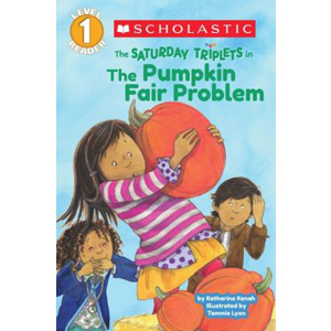 Scholastic Reader Level 1 : The Saturday Triplets #2 : The Pumpkin Fair Problem (Paperback)