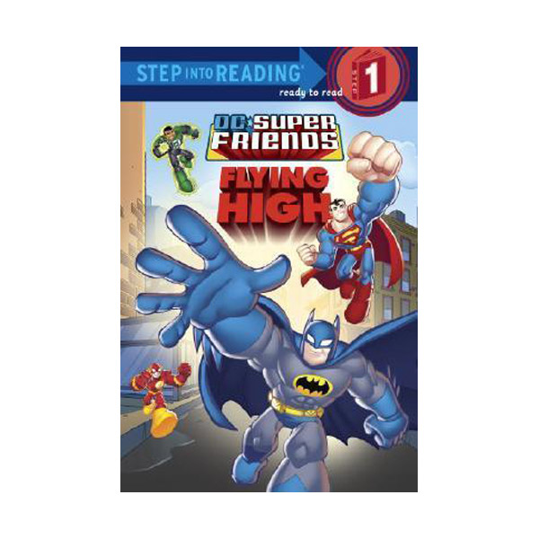 Step into Reading 1 : DC Super Friends : Flying High (Paperback)