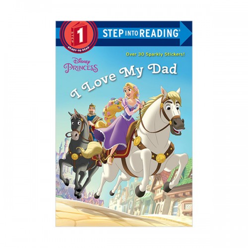 Step into Reading 1 : Disney Princess : I Love My Dad (Paperback)