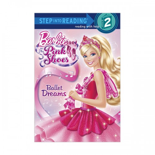 Step into Reading 2 : Barbie in the Pink Shoes: Ballet Dreams