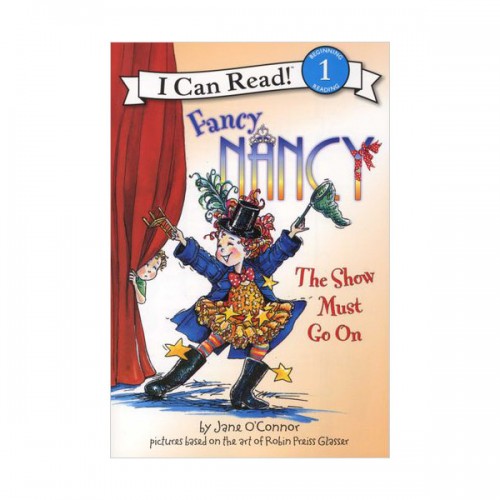 I Can Read 1 : Fancy Nancy: The Show Must Go On (Paperback)
