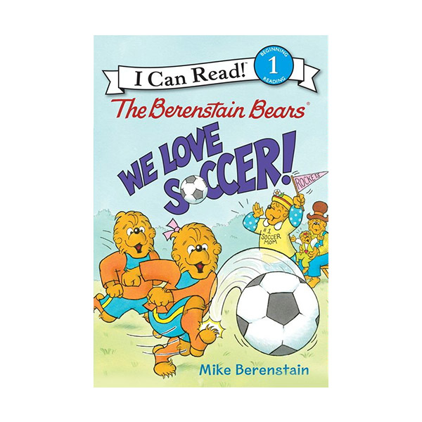 I Can Read 1 : The Berenstain Bears We Love Soccer! (Paperback)